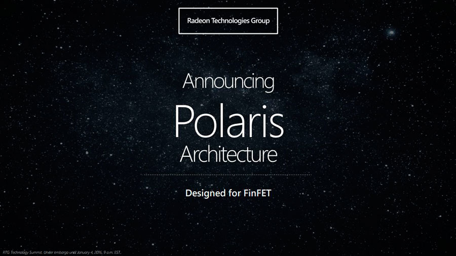AMD Next Generation Architecture Unveiled: Meet The Polaris