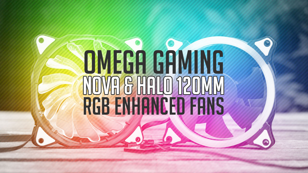 OMEGA NOVA & HALO 120mm Fan Series Overview