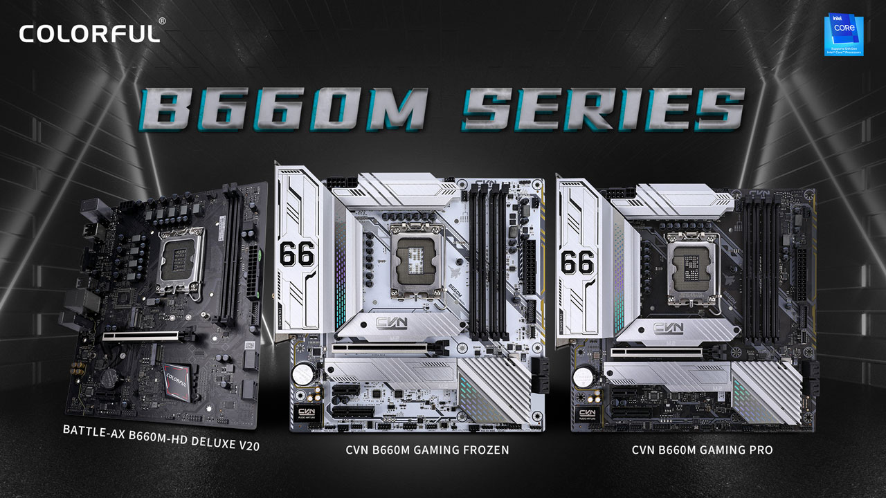 COLORFUL Presents Intel B660 Series Motherboards