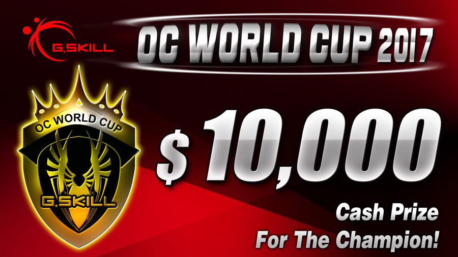 G.SKILL Announces OC World Cup 2017 Overclocking Competition      