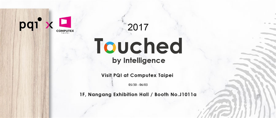 PQI “Touched by Intelligence” COMPUTEX 2017